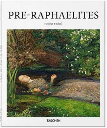 Pre-Raphaelites by Birchall Heather