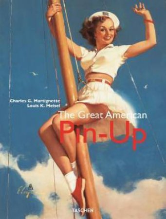 The Great American Pin-Up by Charles G Martignette