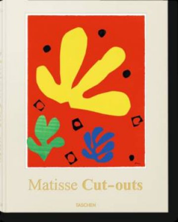 Matisse Cut-outs by Gilles Néret &  Xavier-Gilles Néret