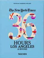 The New York Times 36 Hours Los Angeles And Beyond