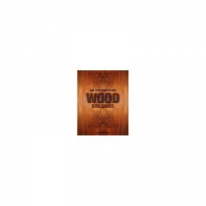 100 Contemporary Wood Buildings by Jodidio Philip