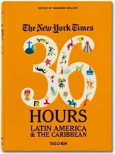 The New York Times 36 Hours Latin America  the Caribbean