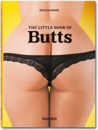 The Little Book of Butts by Dian Hanson