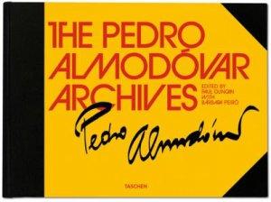 The Pedro Almodovar Archives by Paul Duncan & Barbara Peiro