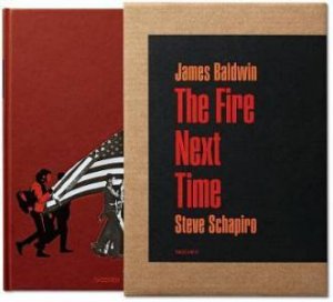 The Fire Next Time by James Baldwin & Steve Schapiro