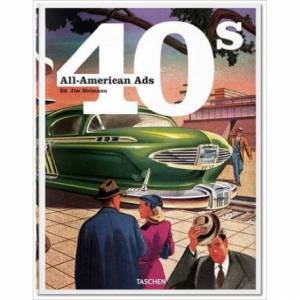 All-American Ads 40s by Jim Heimann