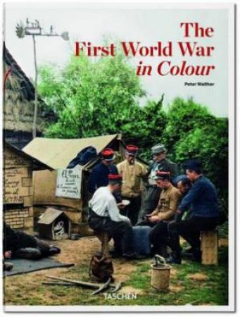 First World War in Colour by Peter Walther