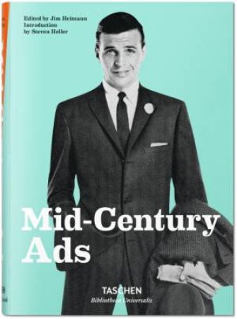 Mid-Century Ads by Jim Heimann & Steven Heller
