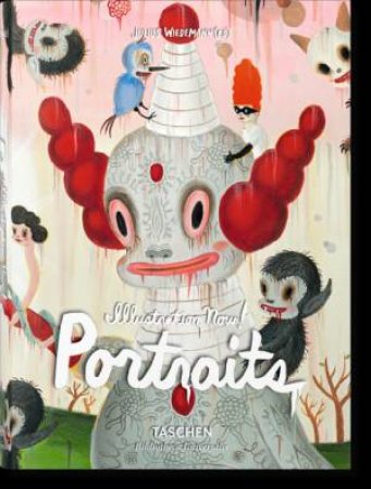Illustration Now! Portraits by Wiedemann Julius & Heller Steven