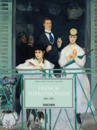 French Impressionism 1860-1920 by Peter H. Feist & Ingo F. Walther