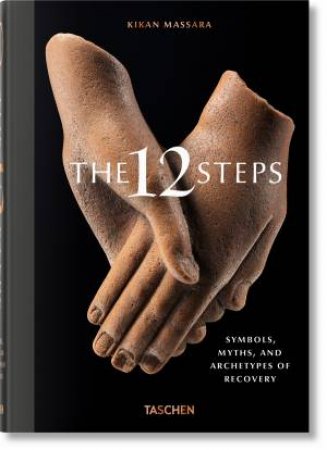 The 12 Steps. Symbols, Myths, and Archetypes of Recovery by TASCHEN