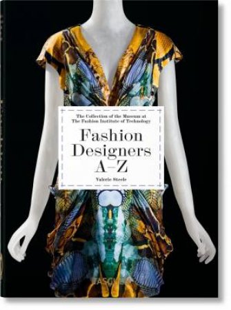 Fashion Designers A-Z. 40th Ed. by Valerie Steele & Suzy Menkes & Robert Nippoldt