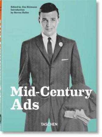 Mid-Century Ads. 40th Ed. by Steven Heller & Jim Heimann