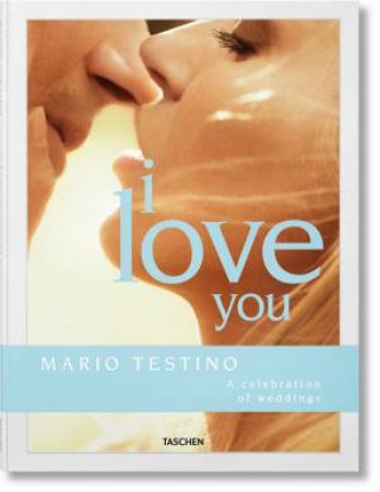 Mario Testino. I Love You by Mario Testino & Carolina Herrera & Riccardo Lanza