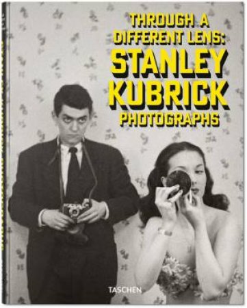 Stanley Kubrick Photographs. Through a Different Lens by Luc Sante