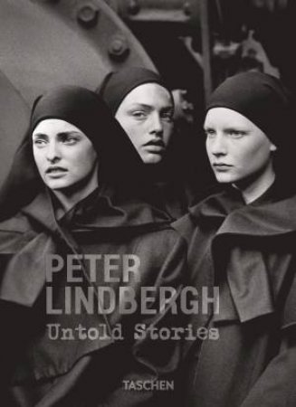 Peter Lindbergh. Untold Stories by Felix Krämer & Wim Wenders & Peter Lindbergh