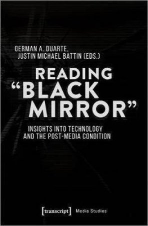 Reading 'Black Mirror' by German Duarte & Justin Michael Battin