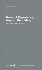 Times Of Experience Ways Of Beholding