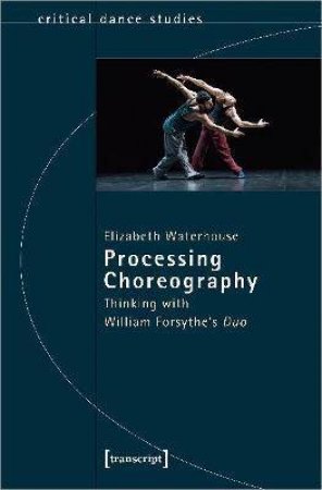 Processing Choreography by Elizabeth Waterhouse & Christina Budde