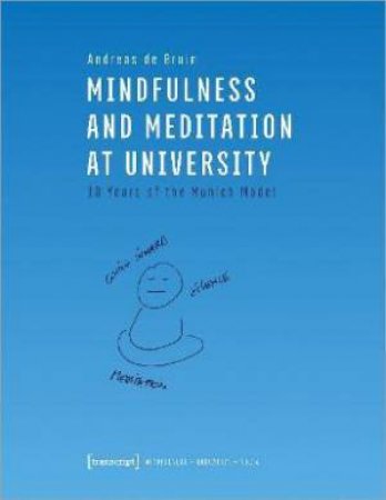 Mindfulness And Meditation At University by Andreas de Bruin