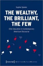The Wealthy The Brilliant The Few
