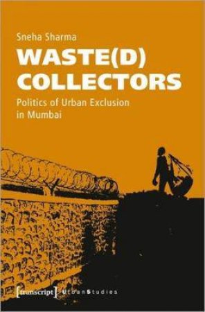 Waste(d) Collectors by Sneha Sharma