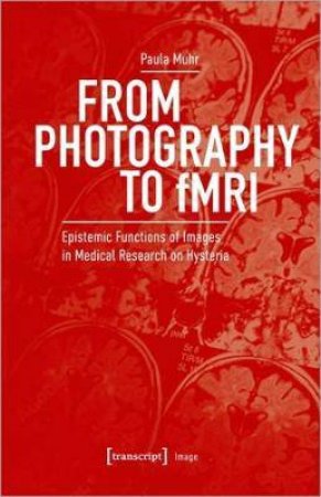 From Photography To fMRI by Paula Muhr