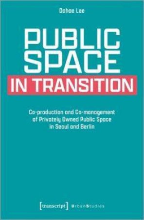 Public Space In Transition by Dahae Lee