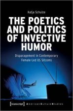 The Poetics And Politics Of Invective Humor