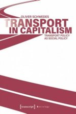 Transport in Capitalism Transport Policy as Social Policy