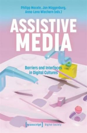 Assistive Media by Philipp Macele & Jan Muggenburg & Anna-Lena Wiechern
