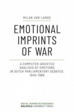 Emotional Imprints of War a Computerassisted Analysis of Emotions in Dutch Parliamentary Debates 19451989