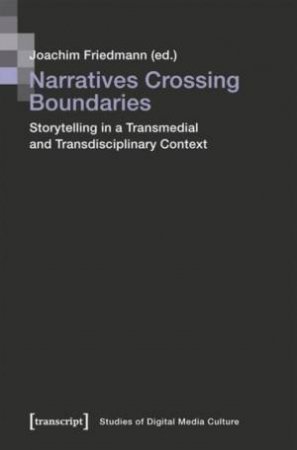 Narratives Crossing Boundaries by Joachim Friedmann