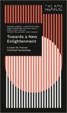 Towards a New Enlightenment  The Case for FutureOriented Humanities
