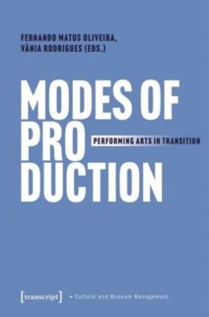 Modes of Production by Fernando Matos Oliveira & Vania Rodrigues