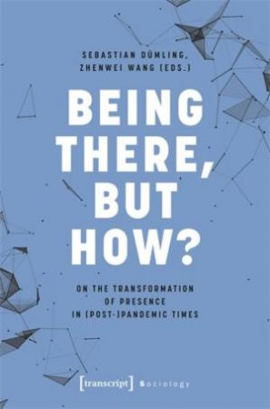 Being There, but How? by Sebastian Dumling & Zhenwei Wang