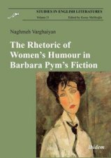 The Rhetoric Of Womens Humour In Barbara Pyms Fiction