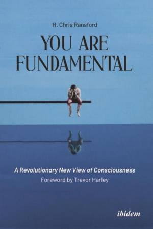You Are Fundamental by Chris H Ransford & Trevor Harley