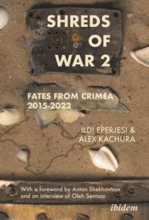 Shreds of War. Vol. 2 by Ildiko Eperjesi & Oleksandr Kachura & Anton Shekhovtsov