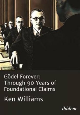 Gödel Forever by Ken Williams