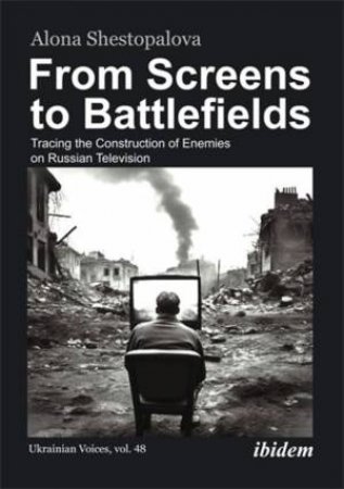 From Screens to Battlefields by Alona Shestopalova & Nina Jankowicz