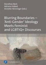 Blurring Boundaries  AntiGender Ideology Meets Feminist and LGBTIQ Discourses
