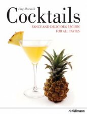 Cocktails Fancy and Delicious Recipes for all Tastes