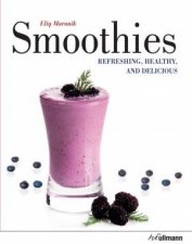 Smoothies Refreshing Healthy and Delicious