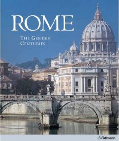 Rome: The Golden Centuries by BUSSAGLI MARCO