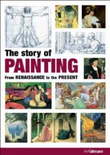 Story of Painting From the Renaissance to the Present