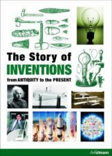 Story of Inventions From Antiquity to the Present