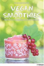 Vegan Smoothies Natural and Energising Drinks for All Tastes