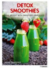 Detox Smoothies Lose Weight with Smoothies and Juices