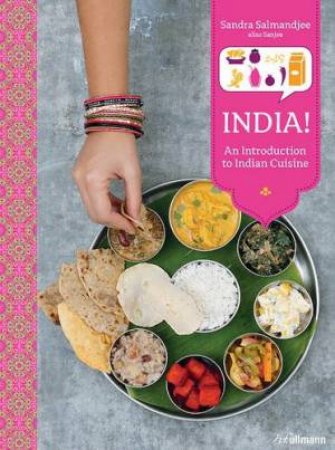 India! Recipes From The Bollywood Kitchen by Sandra Salamandjee